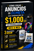 Cómo crear anuncios en META que generan más de $1,000 USD en personalizados mes a mes